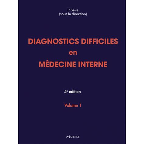 Diagnostics Difficiles En Medecine Interne Vol 2
