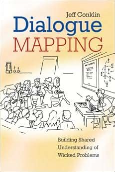 Read Dialogue Mapping Building Shared Understanding Of Wicked Problems 