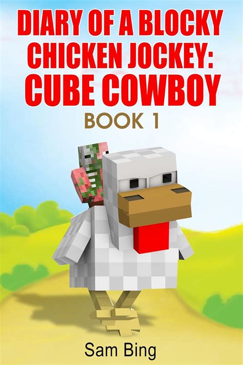 Diary Of A Blocky Chicken Jockey Cube Cowboy Book