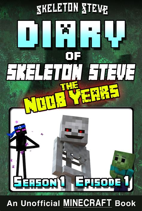 Diary Of Minecraft Skeleton Steve The Noob Years Season 3 Episode 3 ( Book 15) : Unofficial Minecraft Books For Kids, Teens, And Nerds Adventure Fan Fiction