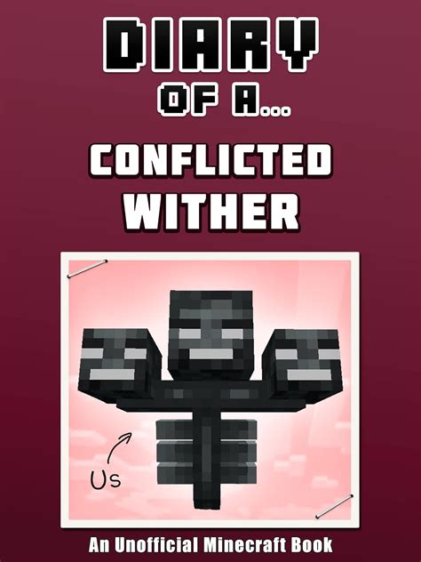 Read Online Diary Of A Conflicted Wither An Unofficial Minecraft Book Minecraft Tales Book 45 