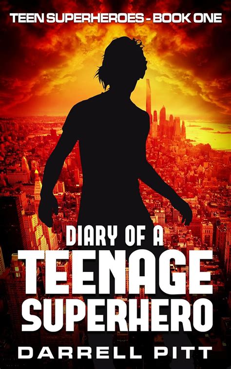 Read Online Diary Of A Teenage Superhero Teen Superheroes 1 Darrell Pitt 