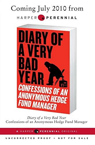 Download Diary Of A Very Bad Year Confessions Of An Anonymous Hedge Fund Manager 