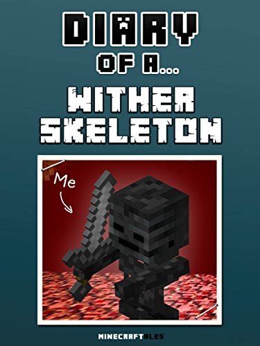 Read Diary Of A Wither Skeleton An Unofficial Minecraft Book Minecraft Tales Book 43 