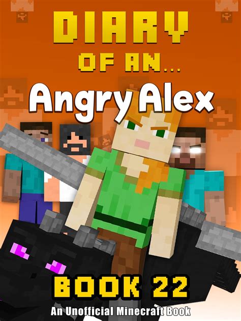 Full Download Diary Of An Angry Alex Book 1 An Unofficial Minecraft Book 