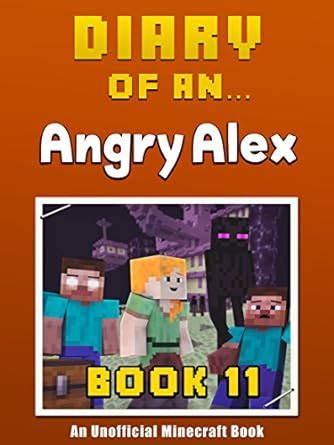 Read Diary Of An Angry Alex Book 11 An Unofficial Minecraft Book Minecraft Tales 81 