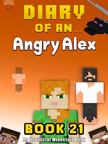 Full Download Diary Of An Angry Alex Book 21 An Unofficial Minecraft Book Minecraft Tales 100 