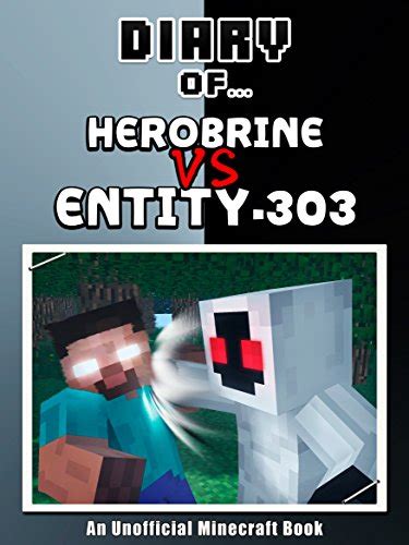 Read Online Diary Of Herobrine Vs Entity 303 An Unofficial Minecraft Book Minecraft Tales Book 70 