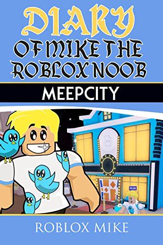 Full Download Diary Of Mike The Roblox Noob Meepcity Unofficial Roblox Diary Book 3 