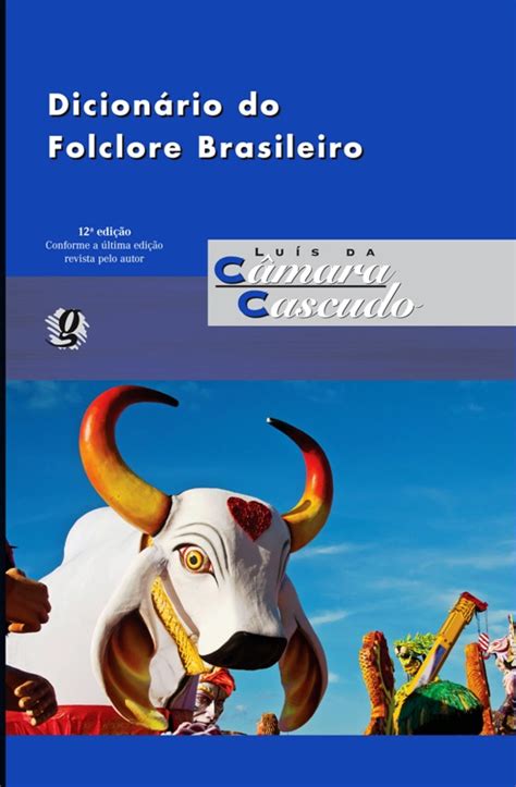 Read Online Dicionario Do Folclore Brasileiro 