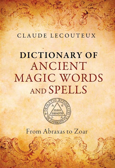 Dictionary Of Ancient Magic Words And Spells From Abraxas To Zoar