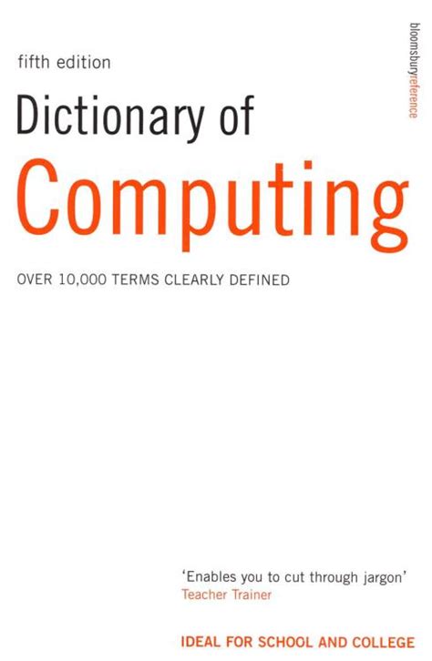 Dictionary Of Computing Over 10 000 Terms Clearly Defined Simon Collin