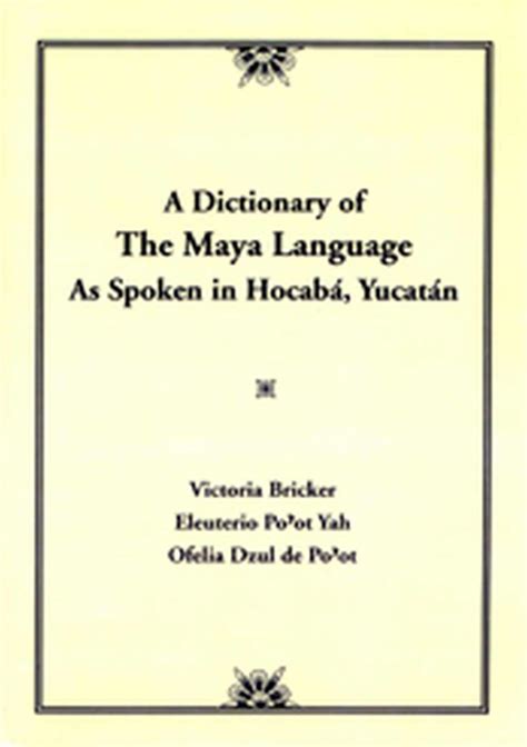 Dictionary Of The Maya Language As Spoken In Hocaba Yucatan