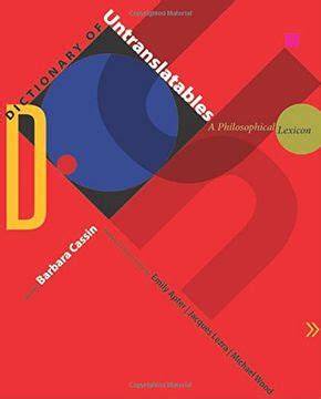 dictionary of untranslatables a philosophical lexi