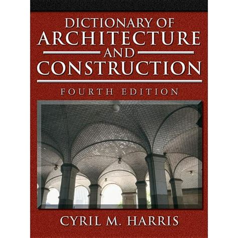 Read Online Dictionary Of Architecture And Construction Dictionary Of Architecture Construction 