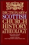 Read Online Dictionary Of Scottish Church History And Theology 