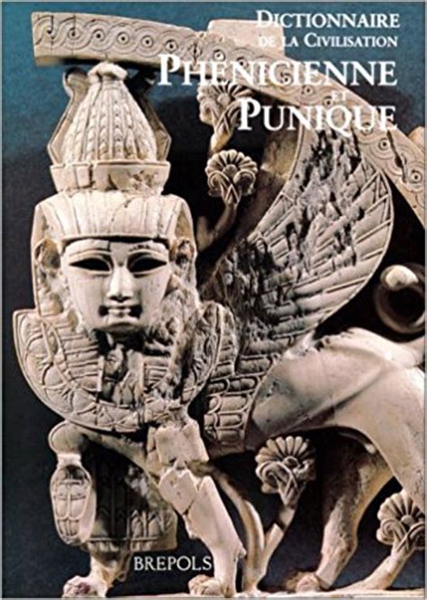 dictionnaire de la civilisation pha c nicienne et