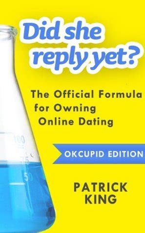 Read Did She Reply Yet The Gentlemans Guide To Owning Online Dating Okcupid Matc 