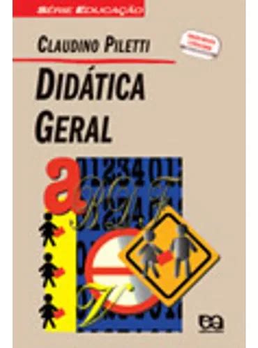 Didatica Geral Editora Atica Claudino Piletti