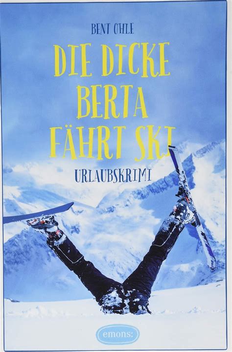 die dicke berta fahrt ski urlaubskrimi