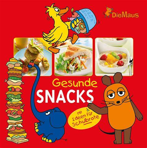 die maus gesunde snacks mit ideen fur schulbrote