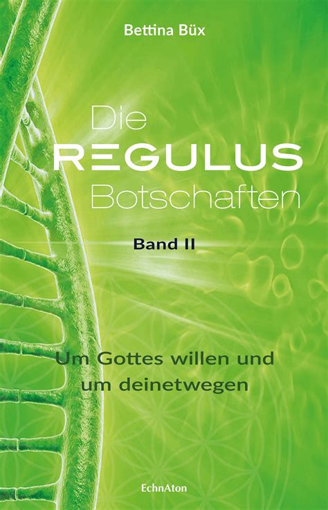 die regulus botschaften band ii um gottes willen