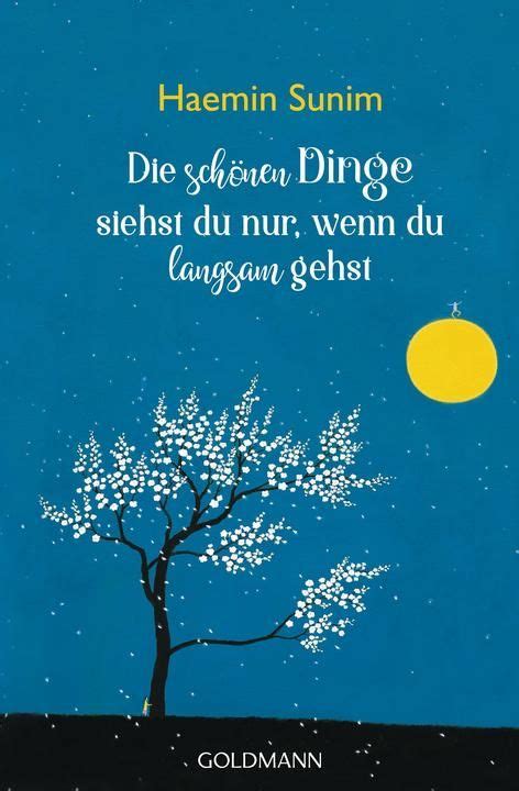 die schonen dinge siehst du nur wenn du langsam g