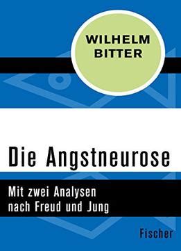 Read Online Die Angstneurose Mit Zwei Analysen Nach Freud Und Jung 