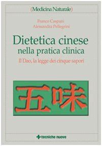 Read Dietetica Cinese Nella Pratica Clinica Il Dao La Legge Dei Cinque Sapori 