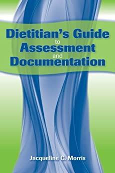 Download Dietitian39S Guide Assessment And Documentation Jacqueline Morris 