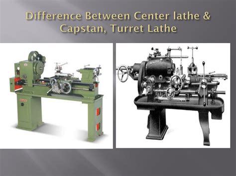 Difference Between Capstan Lathe And Turret Lathe