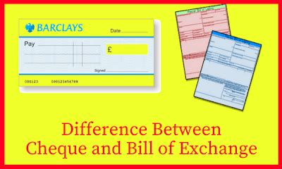 Difference Between Cheque And Bill Of Exchange