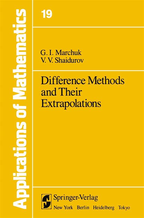 Difference Methods And Their Extrapolations Stochastic Modelling And Applied Probability