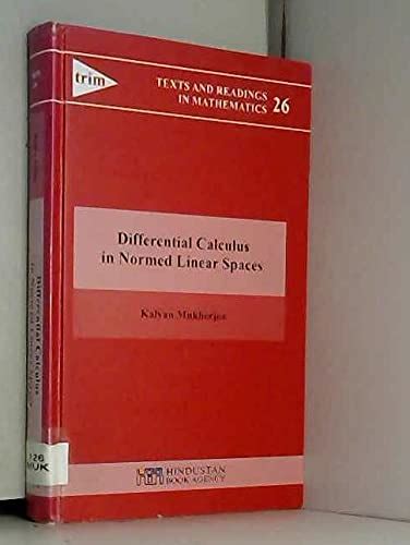 Differential Calculus In Normed Linear Spaces Texts And Readings In Mathematics 26