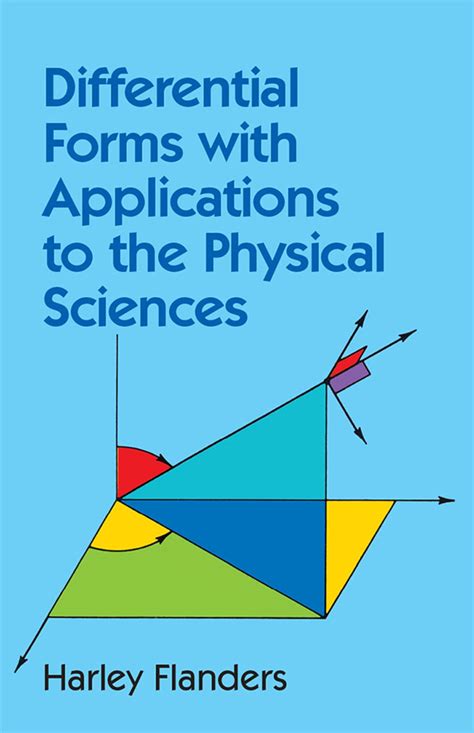 Differential Forms With Applications To The Physical Sciences Harley Flanders
