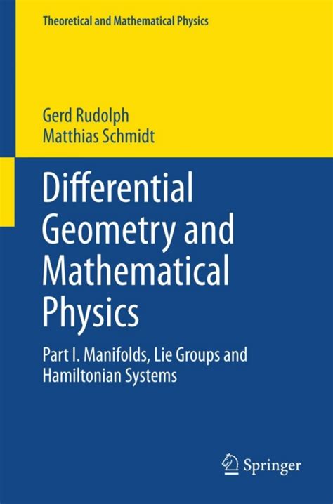 Differential Geometry And Mathematical Physics Part I Manifolds Lie Groups And Hamiltonian Systems Theoretical And Mathematical Physics