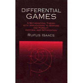 Download Differential Games A Mathematical Theory With Applications To Warfare And Pursuit Control And Optimization Rufus Isaacs 