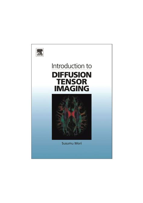 Diffusion Tensor Imaging Introduction And Atlas