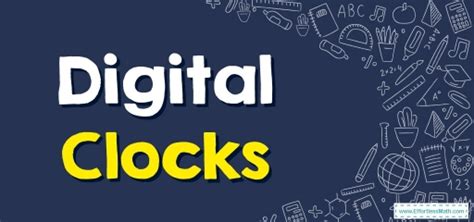 Digital Clocks Effortless Math We Help Students Learn Math Clock Digital - Math Clock Digital