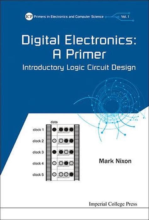 Digital Electronics A Primer Introductory Logic Circuit Design Icp Primers In Electronics And Computer Science