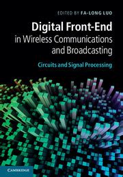 Digital Front End In Wireless Communications And Broadcasting Circuits And Signal Processing