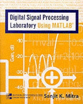 Digital Signal Processing Laboratory Using Matlab Sanjit K Mitra Solutions