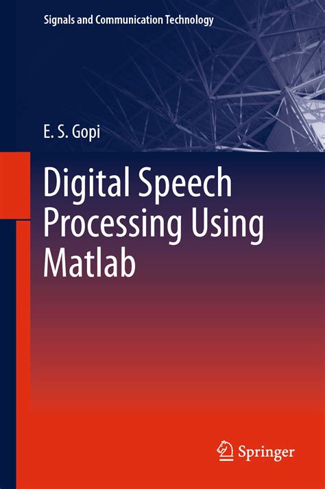 Digital Speech Processing Using Matlab Signals And Communication Technology