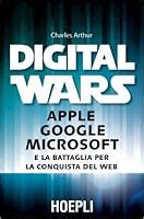 Digital Wars Apple Google Microsoft And The Battle For Internet Charles Arthur
