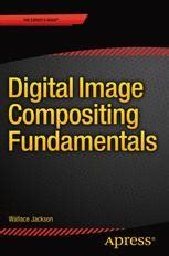 Read Online Digital Image Compositing Fundamentals Link Springer 