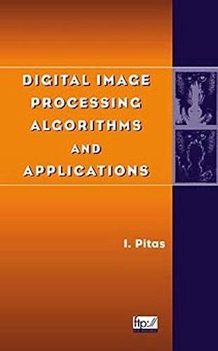 Read Online Digital Image Processing Algorithms And Applications 