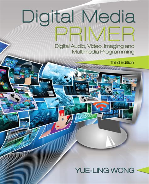 Read Online Digital Media Primer 3Rd Edition Yue Ling Wong 