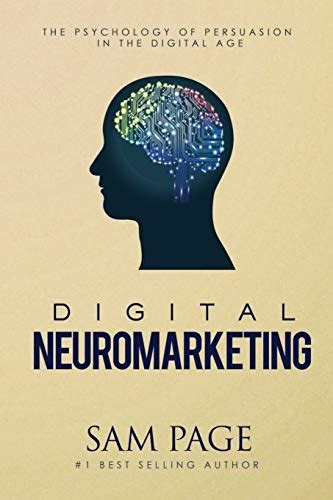 Read Online Digital Neuromarketing The Psychology Of Persuasion In The Digital Age 