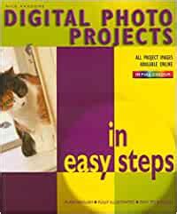 Read Digital Photo Projects In Easy Steps In Easy Steps Series 