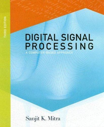 Read Digital Signal Processing By Sanjit K Mitra 3Rd Edition Pdf Solution Manual 